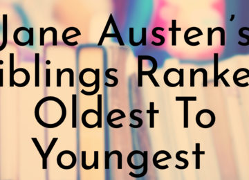 Jane Austen’s Siblings Ranked Oldest to Youngest