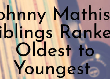 Johnny Mathis’s Siblings Ranked Oldest to Youngest