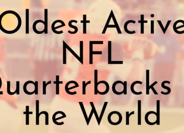 Oldest Active NFL Quarterbacks in the World