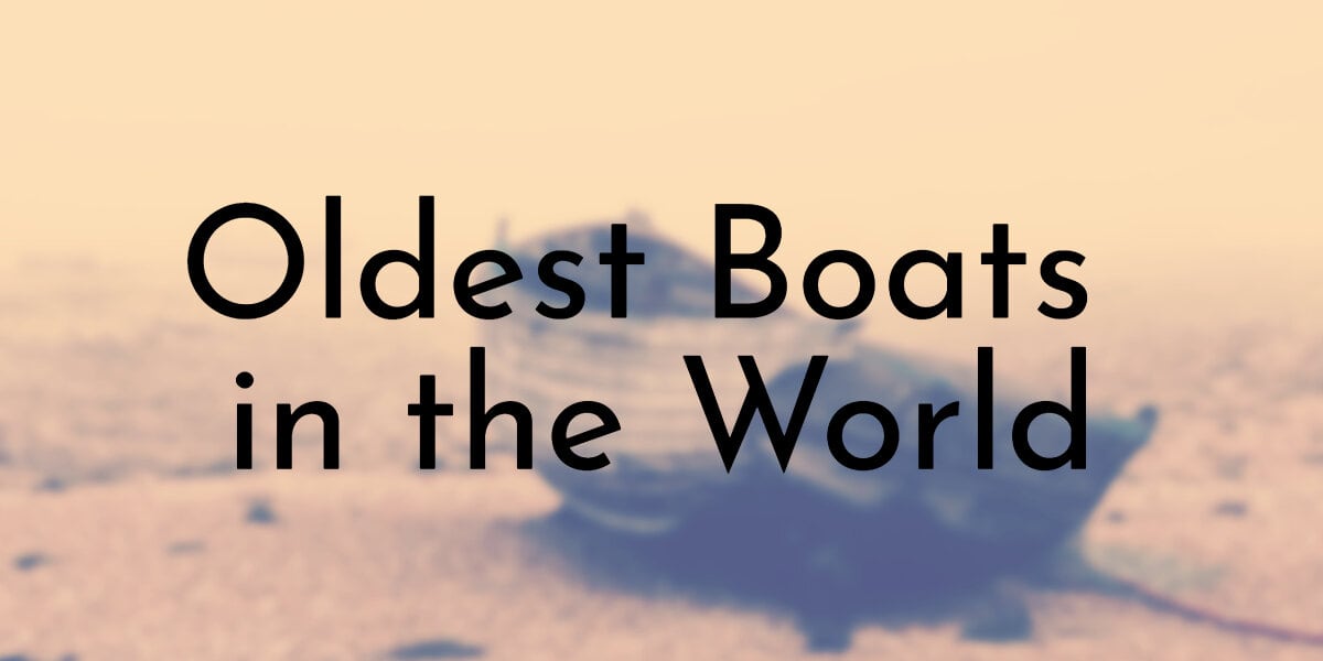 Oldest Boats in the World