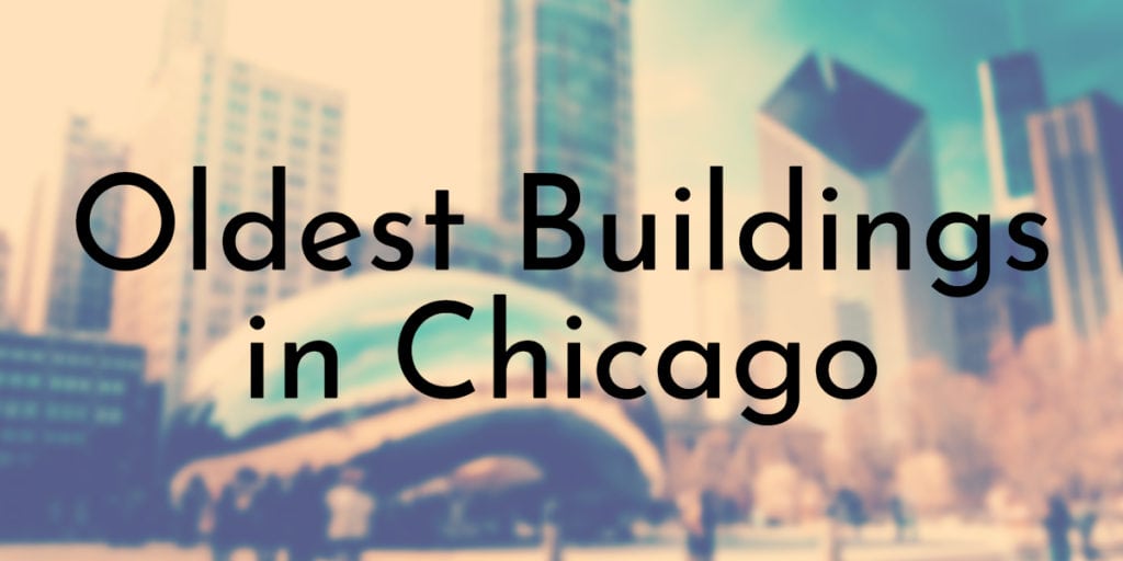 Oldest Buildings in Chicago