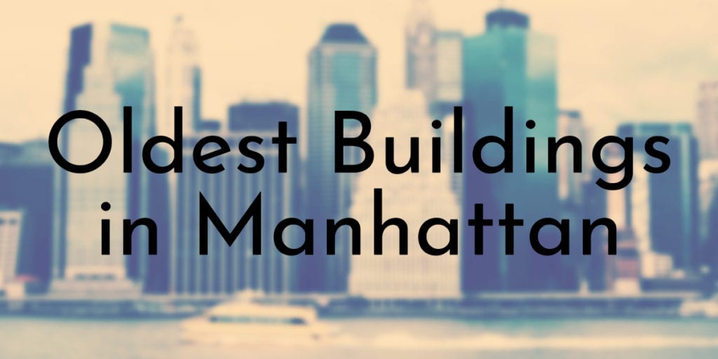 Oldest Buildings in Manhattan