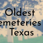 Oldest Cemeteries in Texas