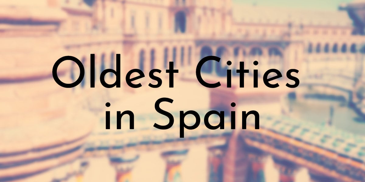Oldest Cities in Spain