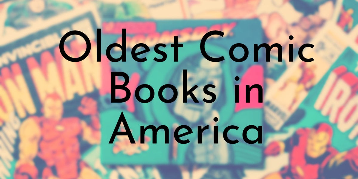Oldest Comic Books in America