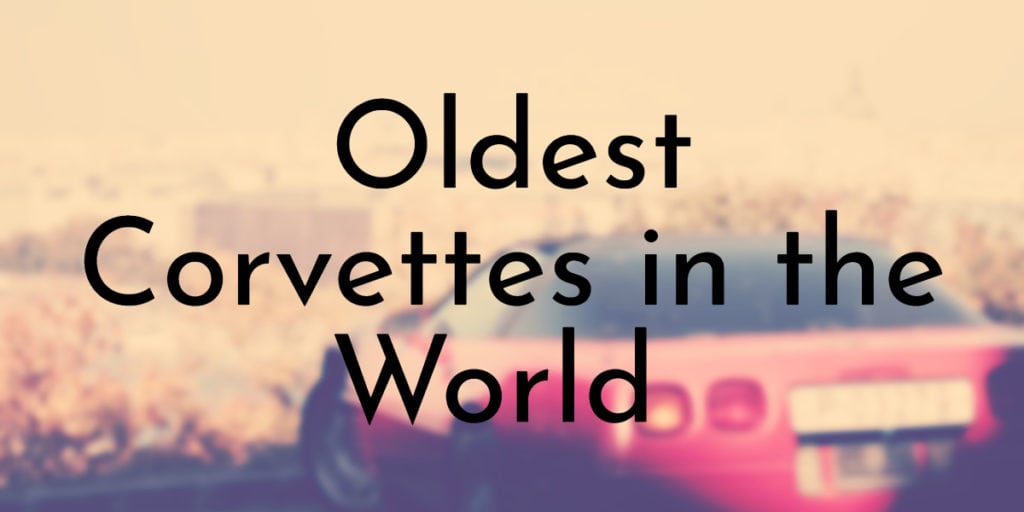 Oldest Corvettes in the World