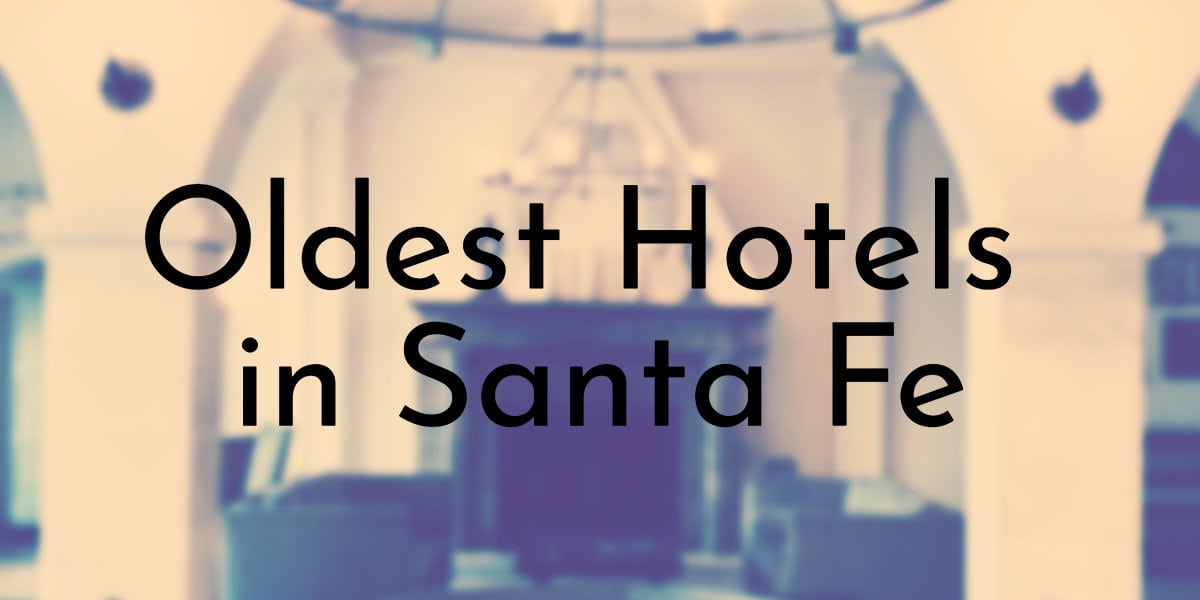 Oldest Hotels in Santa Fe