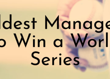 Oldest Managers to Win a World Series