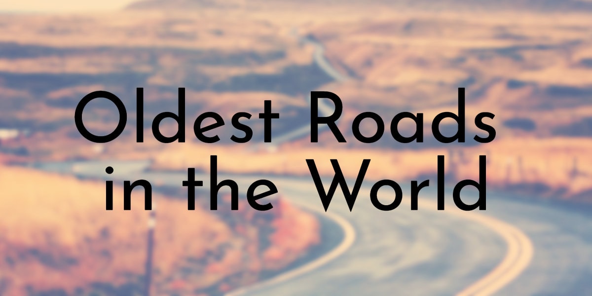 Oldest Roads in the World