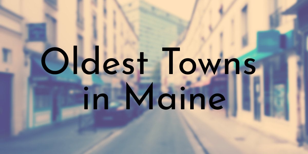 Oldest Towns in Maine