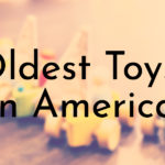 Oldest Toys in America