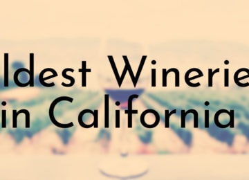 Oldest Wineries in California