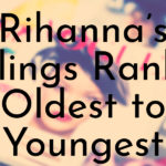 Rihanna’s Siblings Ranked Oldest to Youngest
