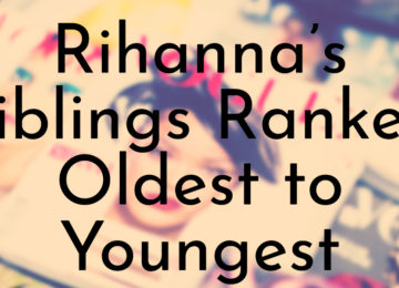 Rihanna’s Siblings Ranked Oldest to Youngest