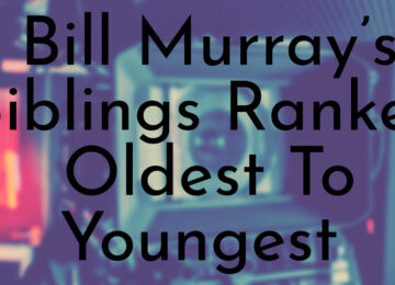 Bill Murray’s Siblings Ranked Oldest To Youngest