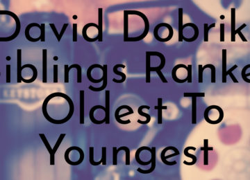 David Dobrik’s Siblings Ranked Oldest To Youngest