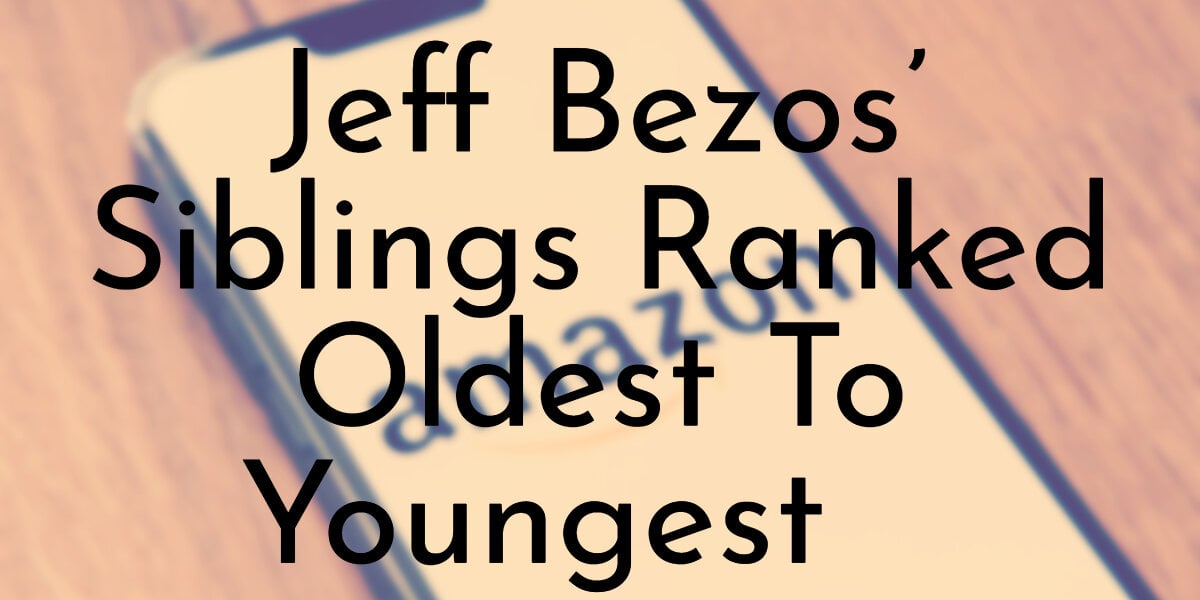 Jeff Bezos’ Siblings Ranked Oldest To Youngest