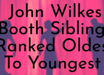 John Wilkes Booth Siblings Ranked Oldest To Youngest