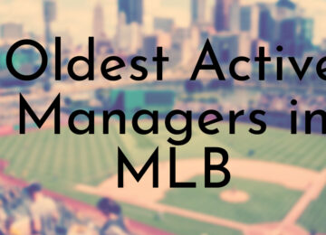 Oldest Active Managers in MLB