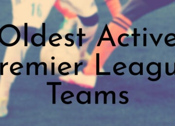 Oldest Active Premier League Teams