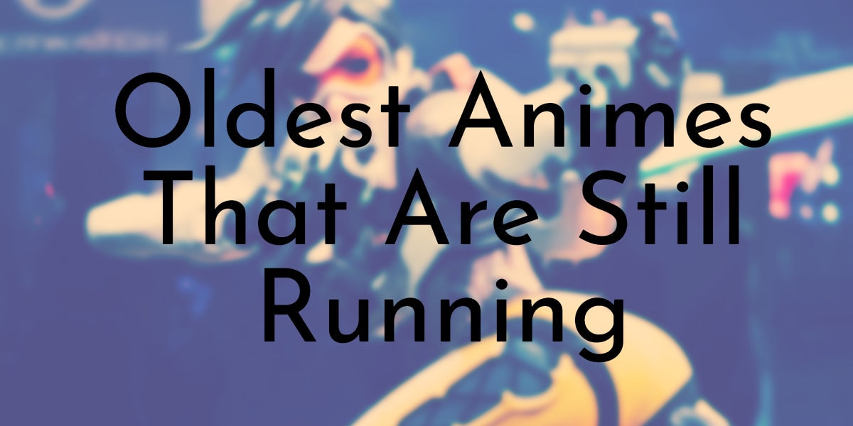 Oldest Animes That Are Still Running