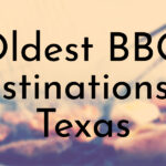 Oldest BBQ Destinations in Texas