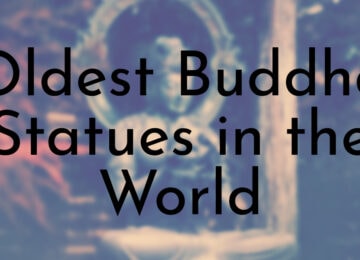 Oldest Buddha Statues in the World