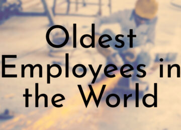 Oldest Employees in the World