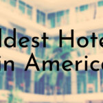 Oldest Hotels in America