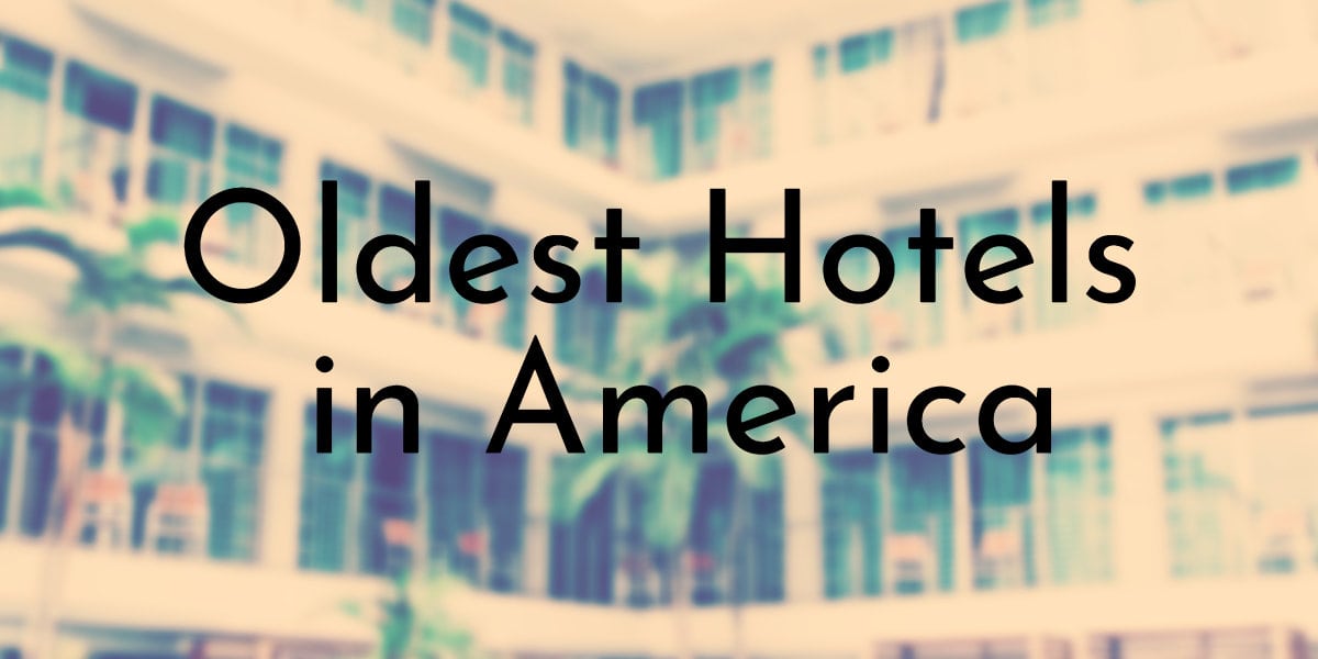 Oldest Hotels in America