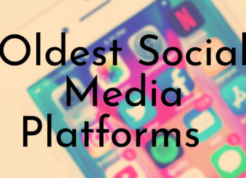 Oldest Social Media Platforms