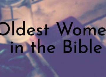 Oldest Women in the Bible