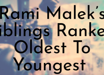 Rami Malek’s Siblings Ranked Oldest To Youngest