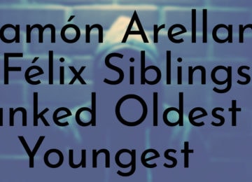 Ramón Arellano Félix Siblings Ranked Oldest To Youngest
