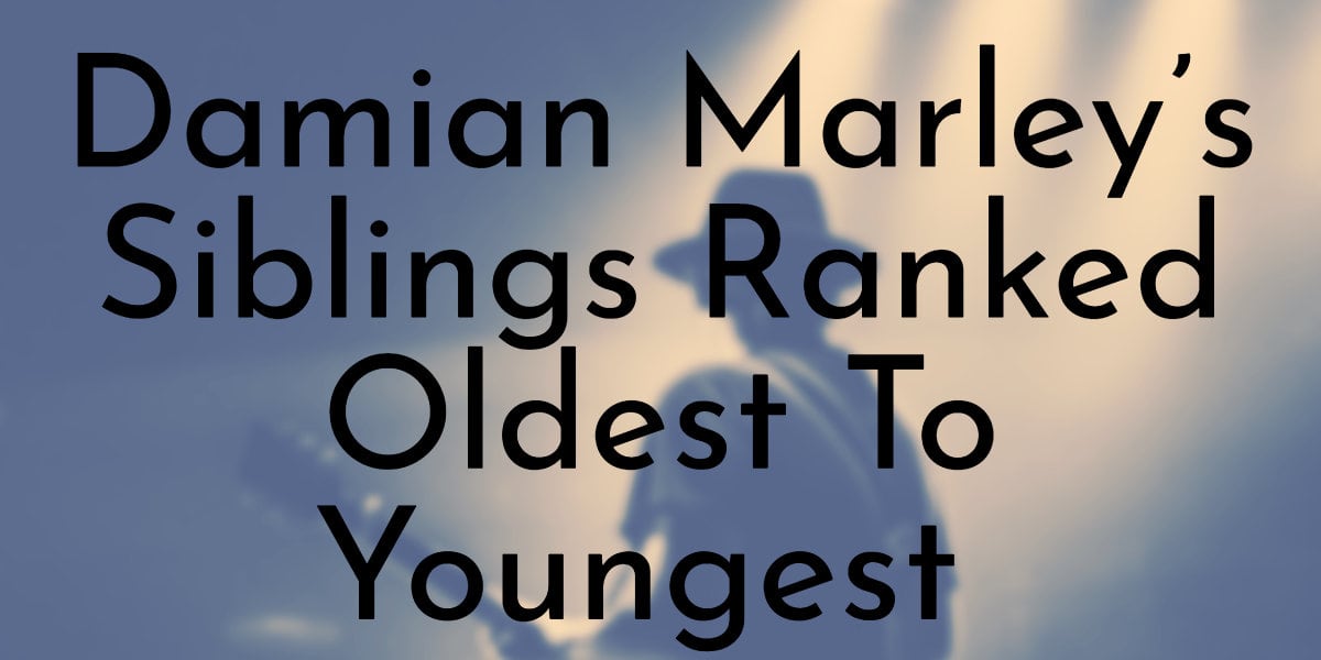 Damian Marley’s Siblings Ranked Oldest To Youngest