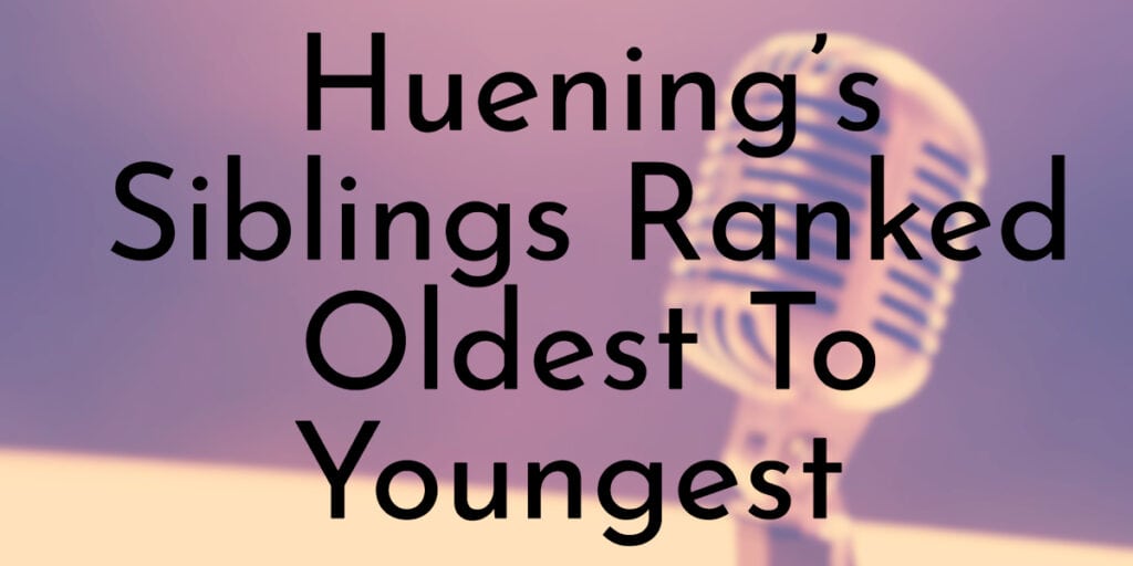 Huening’s Siblings Ranked Oldest To Youngest