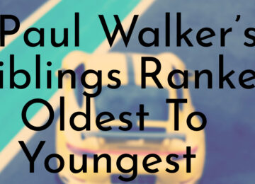 Paul Walker’s Siblings Ranked Oldest To Youngest