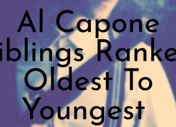 Al Capone Siblings Ranked Oldest To Youngest