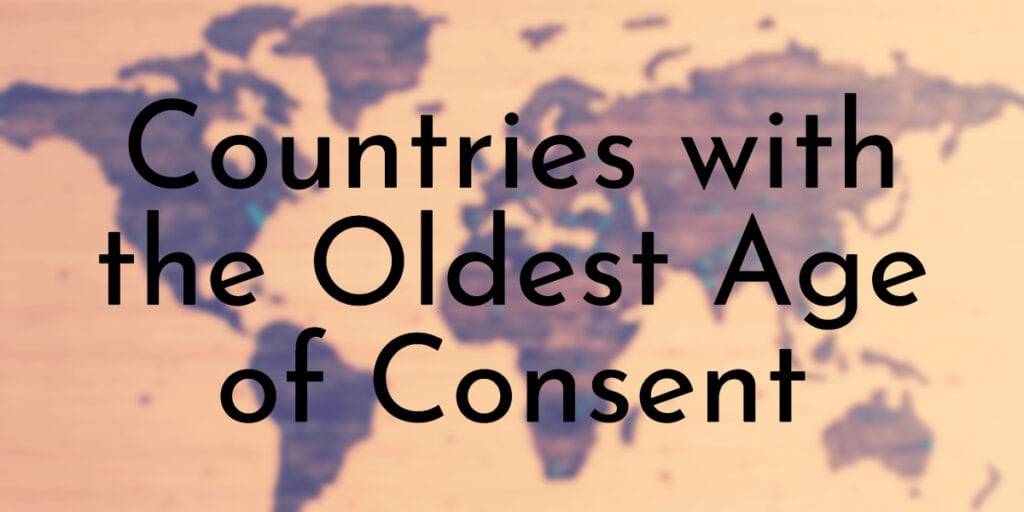 Countries with the Oldest Age of Consent