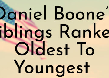 Daniel Boone’s Siblings Ranked Oldest To Youngest
