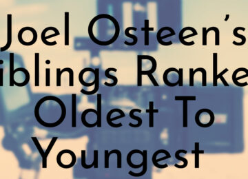 Joel Osteen’s Siblings Ranked Oldest To Youngest