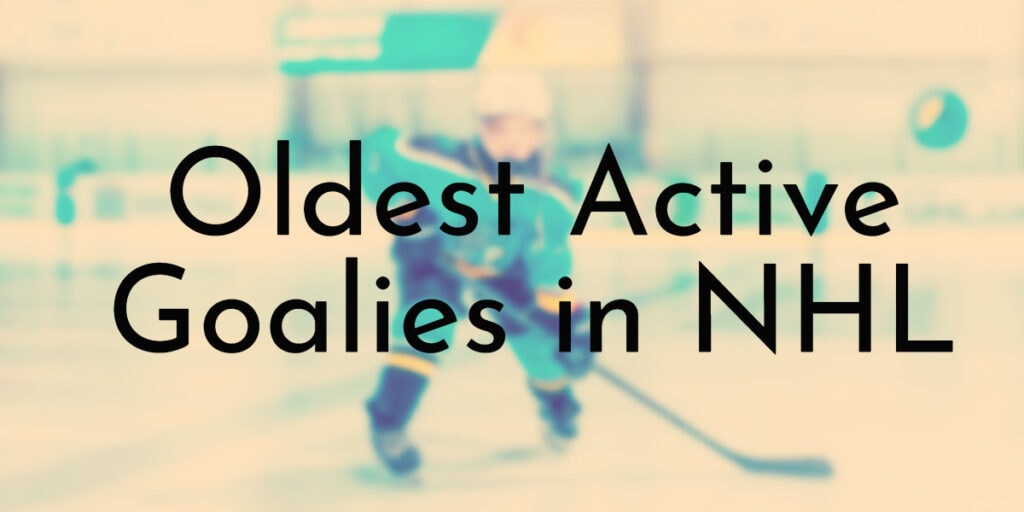 Oldest Active Goalies in NHL