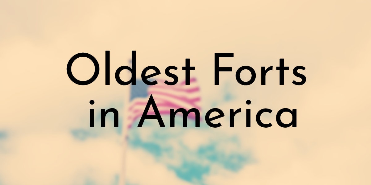 Oldest Forts in America