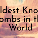 Oldest Known Tombs in the World
