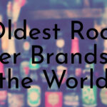 Oldest Root Beer Brands in the World
