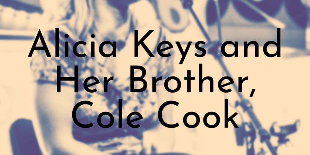 All You Need To Know About Alicia Keys and Her Brother, Cole Cook