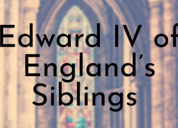 Edward IV of England’s Siblings Ranked Oldest To Youngest