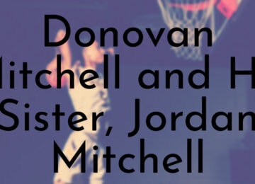 Everything You Need To Know About Donovan Mitchell and His Sister, Jordan Mitchell