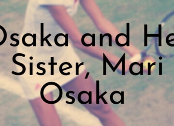 Everything You Need To Know About Naomi Osaka and Her Sister, Mari Osaka