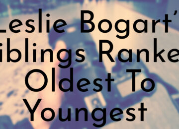 Leslie Bogart’s Siblings Ranked Oldest To Youngest